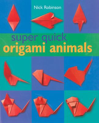 Super Quick Origami Animals 0806977299 Book Cover