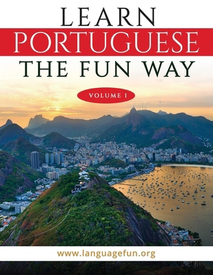 Learn Portuguese the Fun Way: Volume 1 1707207801 Book Cover