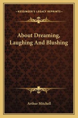 About Dreaming, Laughing And Blushing 1163084190 Book Cover