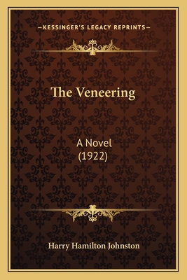 The Veneering: A Novel (1922) 1164133934 Book Cover