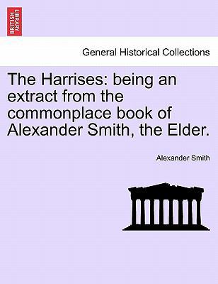 The Harrises: Being an Extract from the Commonp... 1241581274 Book Cover