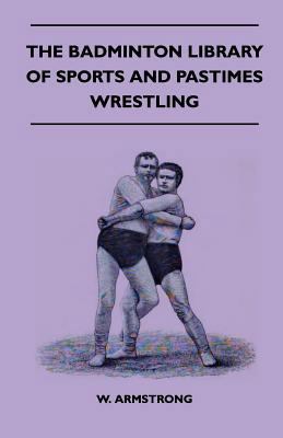 The Badminton Library Of Sports And Pastimes - ... 1445525089 Book Cover