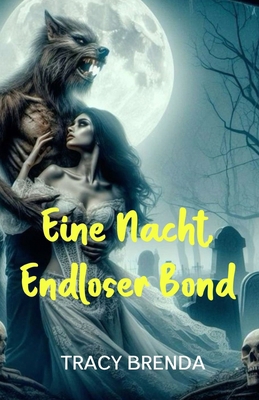 Eine Nacht, Endloser Bond [German] B0D9T6V2FS Book Cover