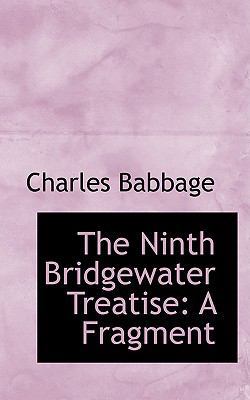 The Ninth Bridgewater Treatise: A Fragment 1103052349 Book Cover