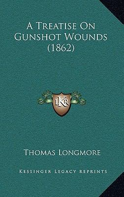 A Treatise on Gunshot Wounds (1862) 1164693778 Book Cover