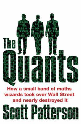 Quants: The Maths Geniuses Who Brought Down Wal... 1847940595 Book Cover