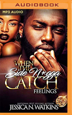When the Side N*gga Catch Feelings 1799767531 Book Cover