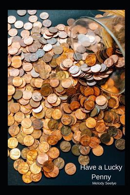 Have a Lucky Penny 1097332179 Book Cover