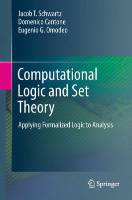 Computational Logic and Set Theory: Applying Fo... 0857298070 Book Cover