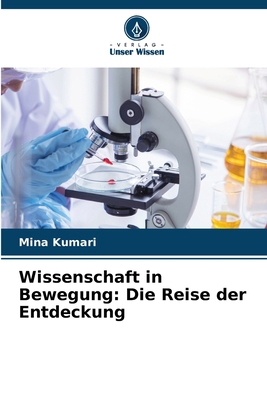 Wissenschaft in Bewegung: Die Reise der Entdeckung [German] 620786042X Book Cover
