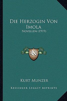 Die Herzogin Von Imola: Novellen (1919) [German] 1166702375 Book Cover