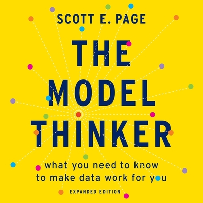 The Model Thinker: What You Need to Know to Mak... 154911039X Book Cover