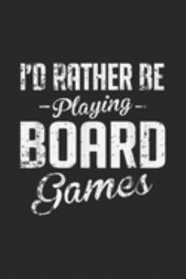 I'd Rather Be Playing Board Games: I'd Rather Be Playing Board Games Distressed Vintage  Journal/Notebook Blank Lined Ruled 6x9 100 Pages