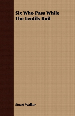 Six Who Pass While the Lentils Boil 1409708284 Book Cover