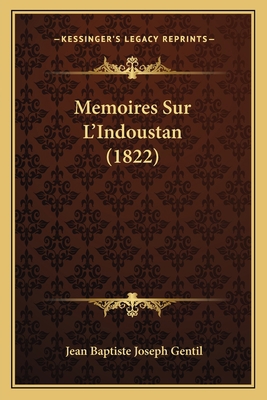 Memoires Sur L'Indoustan (1822) [French] 1167693744 Book Cover