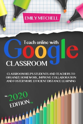Teach Online With Google Classroom 1801128952 Book Cover