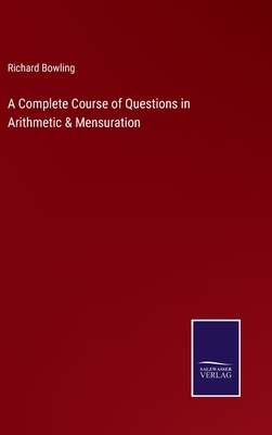 A Complete Course of Questions in Arithmetic & ... 3375138539 Book Cover