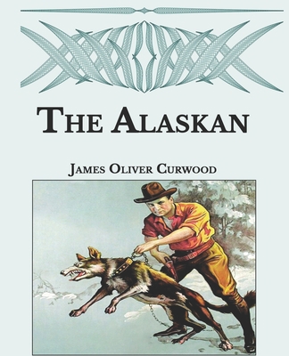 The Alaskan: Large Print B08T6BQ4NT Book Cover