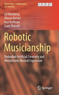 Robotic Musicianship: Embodied Artificial Creat... 3030389294 Book Cover
