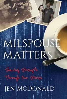 Milspouse Matters: Sharing Strength through Our... 1956906657 Book Cover