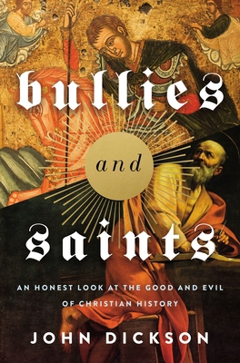 Bullies and Saints: An Honest Look at the Good ... 0310118360 Book Cover