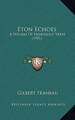 Eton Echoes: A Volume Of Humorous Verse (1901) 1168716411 Book Cover