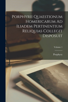 Porphyrii Quaestionum Homericarum Ad Iliadem Pe... [Italian] 1016346115 Book Cover