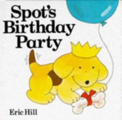 Spot's Birthday Party (Lift-the-flap) 0434969753 Book Cover