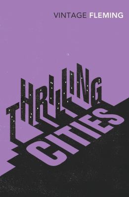 Thrilling Cities. by Ian Fleming 0099578182 Book Cover