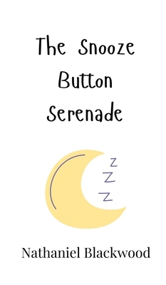 The Snooze Button Serenade 9916905223 Book Cover