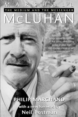 Marshall McLuhan: The Medium and the Messenger 0679309292 Book Cover