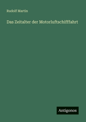 Das Zeitalter der Motorluftschifffahrt [German] 3563948119 Book Cover