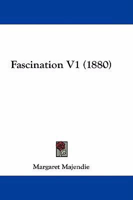 Fascination V1 (1880) 1436962579 Book Cover