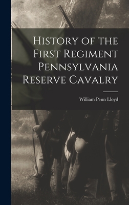 History of the First Regiment Pennsylvania Rese... 1015923984 Book Cover