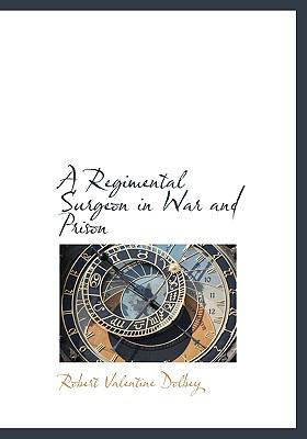 A Regimental Surgeon in War and Prison 1117174042 Book Cover