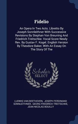 Fidelio: An Opera In Two Acts. Libretto By Jose... 1296989003 Book Cover