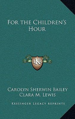 For the Children's Hour 1163211362 Book Cover