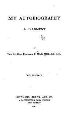 My Autobiography, A Fragment 1532965095 Book Cover