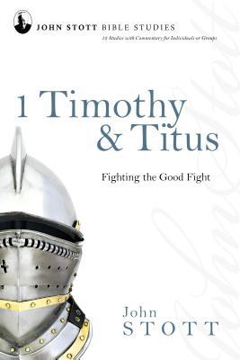 1 Timothy & Titus: Fighting the Good Fight 0830821678 Book Cover