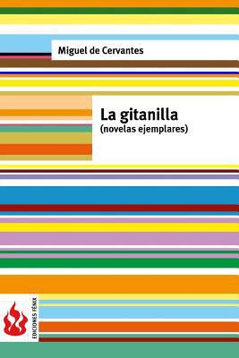 La gitanilla (novelas ejemplares): (low cost). ... [Spanish] 1530263646 Book Cover