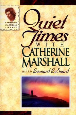 Quiet Times with Catherine Marshall 0800792483 Book Cover