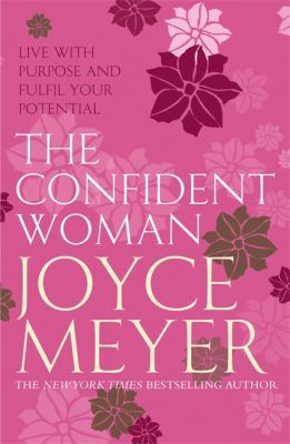 The Confident Woman: Start Today Living Boldly ... 0340943815 Book Cover