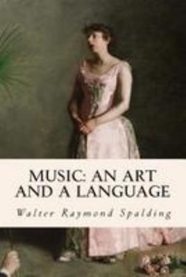 Music: An Art and a Language 1512175749 Book Cover