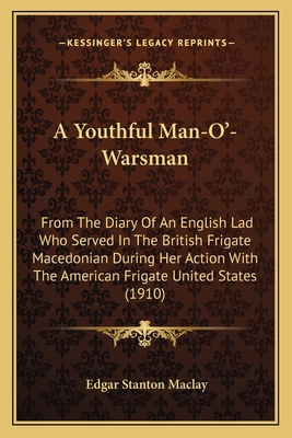 A Youthful Man-O'-Warsman: From The Diary Of An... 1163971200 Book Cover