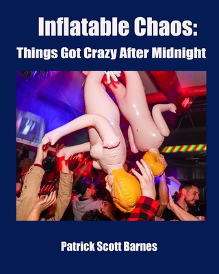 Inflatable Chaos: Things Got Crazy After Midnight B0GYFK9D4D Book Cover