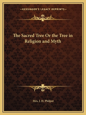 洋書 The Sacred Tree by Mrs. J. H. Philpot The Sacred Tree, by Mrs