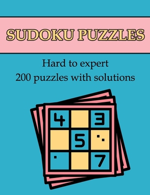 sudoku puzzles hard to expert: 200 hard puzzles... B08Y4LKBTC Book Cover