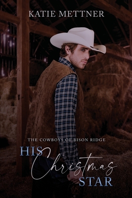 His Christmas Star: The Cowboys of Bison Ridge B0B1ZXJ825 Book Cover