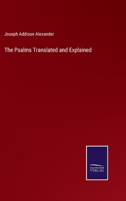 The Psalms Translated and Explained 3375173466 Book Cover