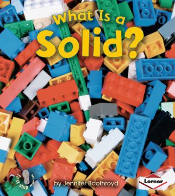 What Is a Solid? (First Step Nonfiction ? State... B00F6GGIJU Book Cover
